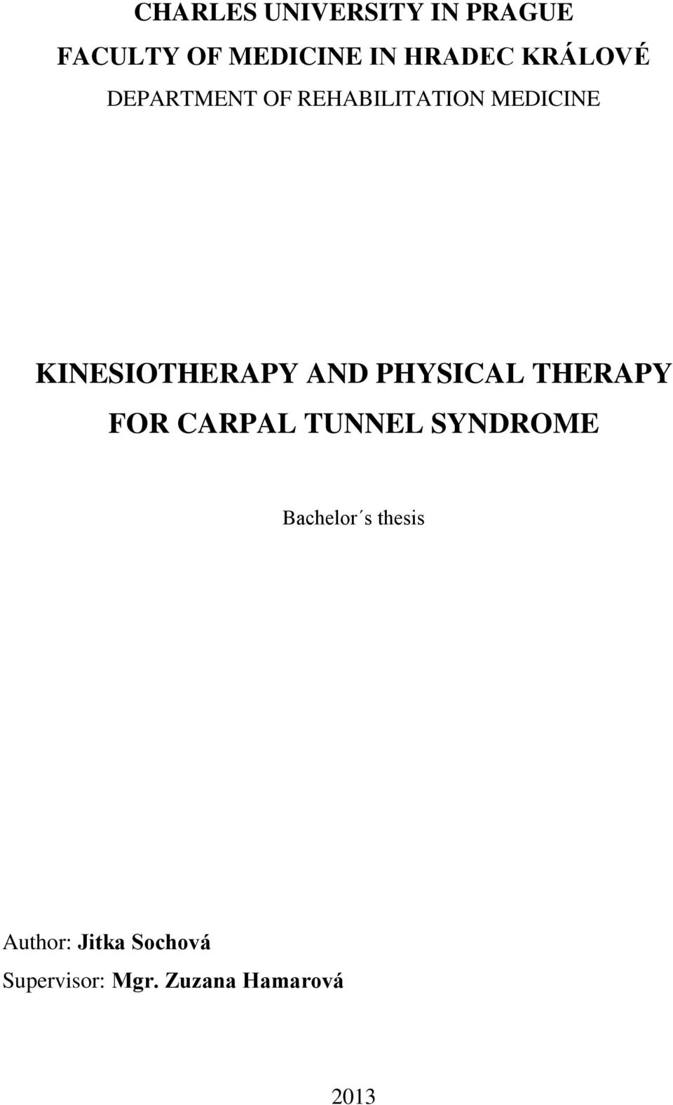 AND PHYSICAL THERAPY FOR CARPAL TUNNEL SYNDROME Bachelor s
