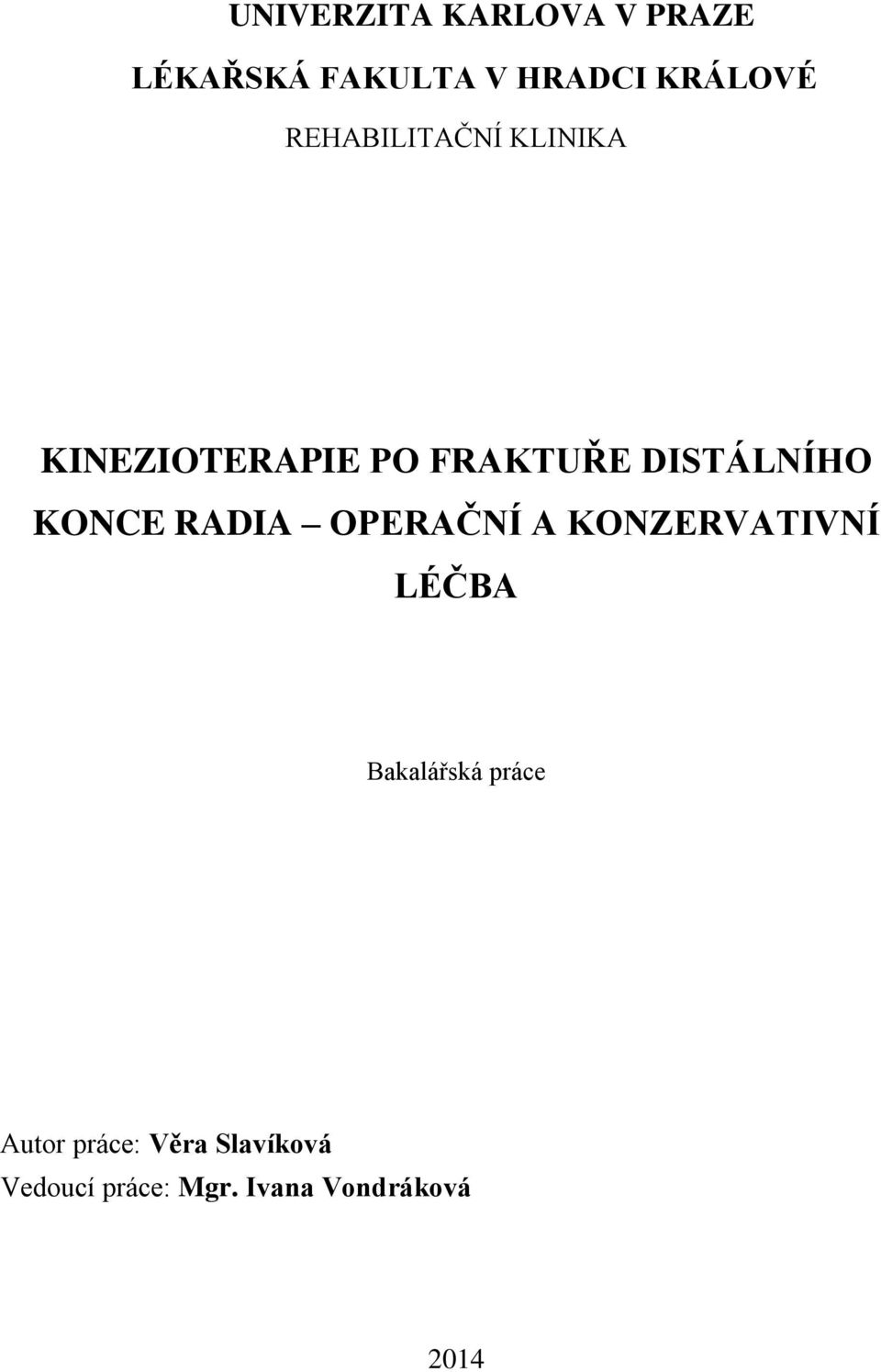 KONCE RADIA OPERAČNÍ A KONZERVATIVNÍ LÉČBA Bakalářská práce
