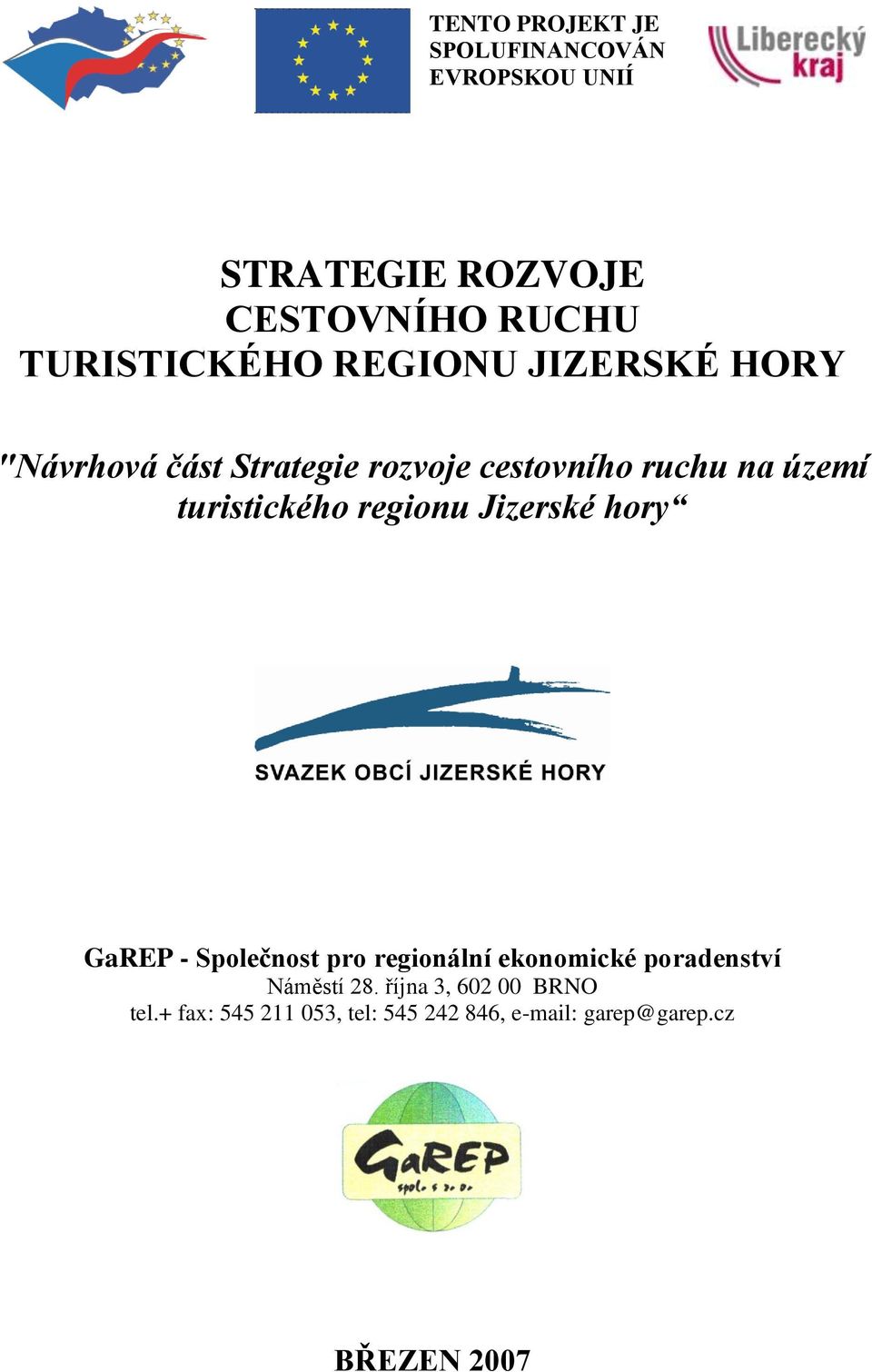 turistického regionu Jizerské hory GaREP - Společnost pro regionální ekonomické poradenství