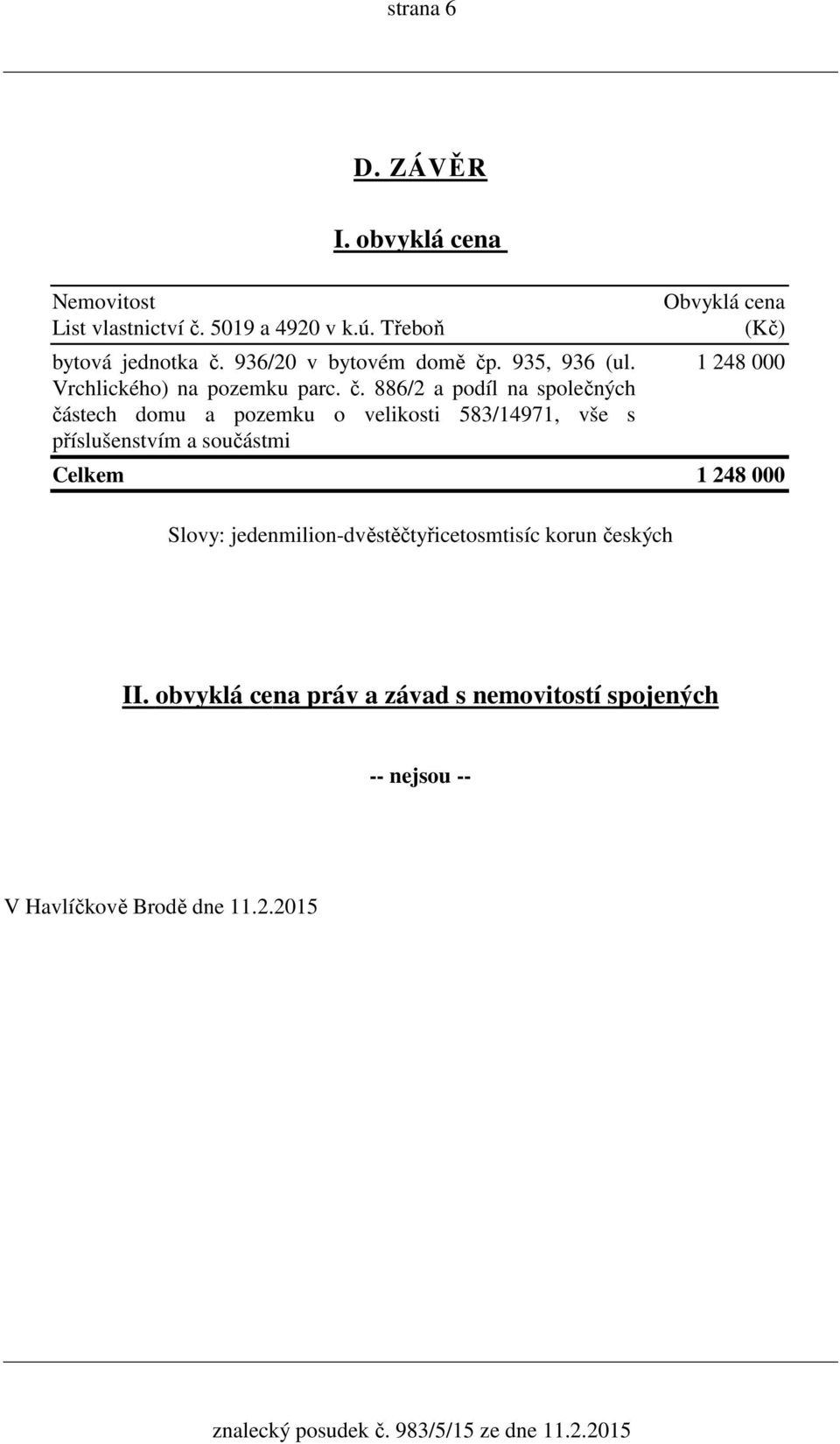 . 935, 936 (ul. Vrchlického) na pozemku parc. č.