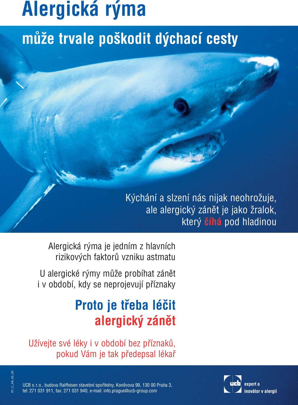 hladinou Proto je tfieba léãit alergick zánût UÏívejte své léky i v období bez pfiíznakû, pokud Vám je tak pfiedepsal lékafi XY_C_AR_02_05 UCB s.