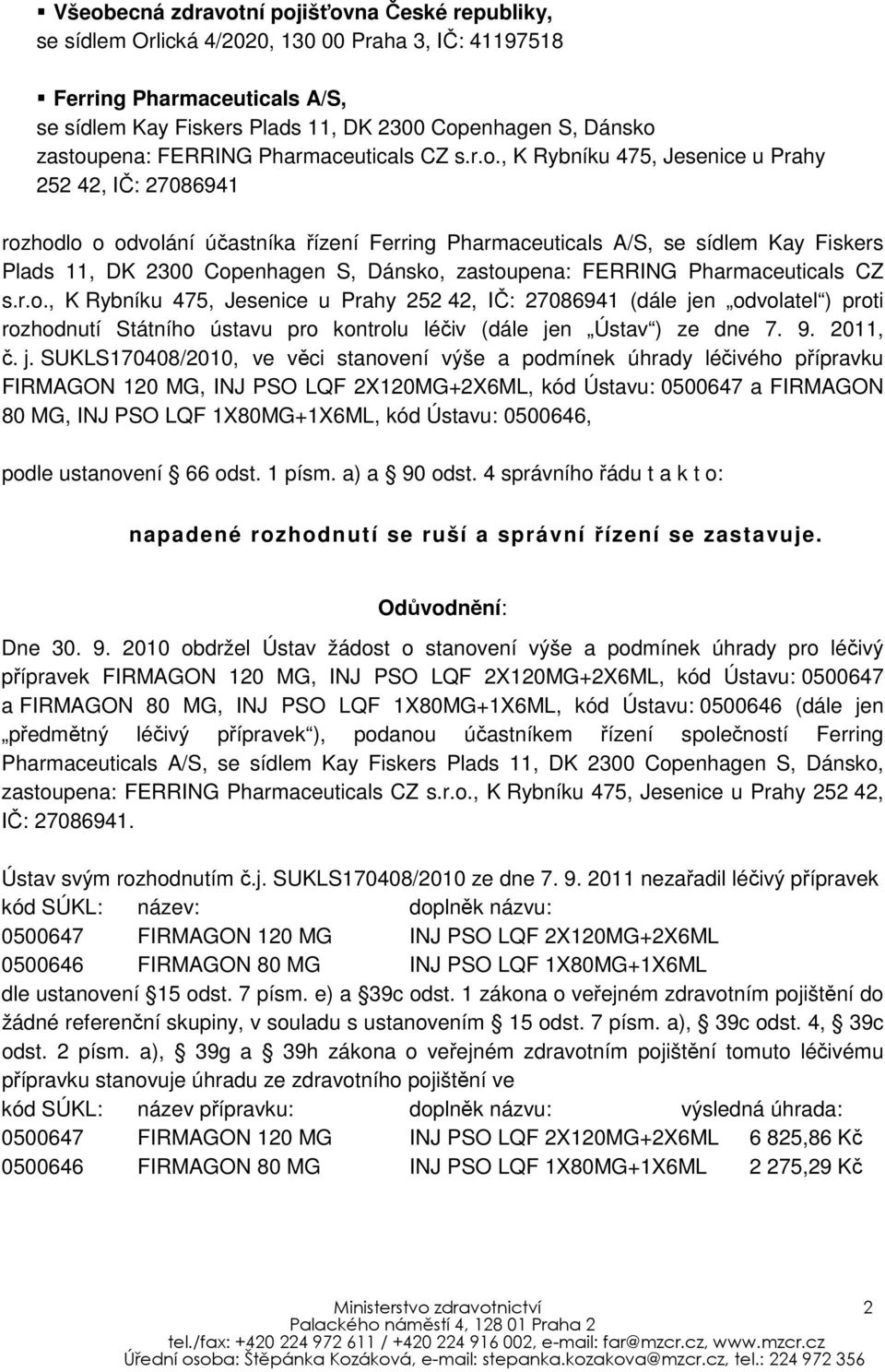 pena: FERRING Pharmaceuticals CZ s.r.o.