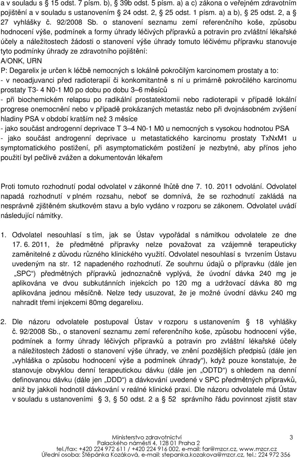 o stanovení seznamu zemí referenčního koše, způsobu hodnocení výše, podmínek a formy úhrady léčivých přípravků a potravin pro zvláštní lékařské účely a náležitostech žádosti o stanovení výše úhrady