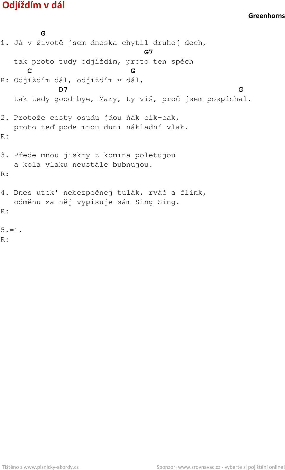 dál, 7 tak tedy good-bye, Mary, ty víš, proč jsem pospíchal. 2.
