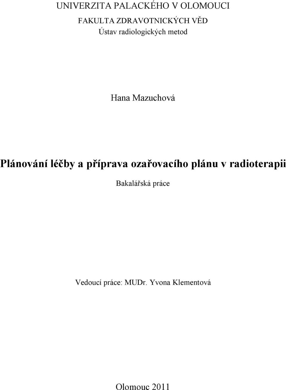 léčby a příprava ozařovacího plánu v radioterapii