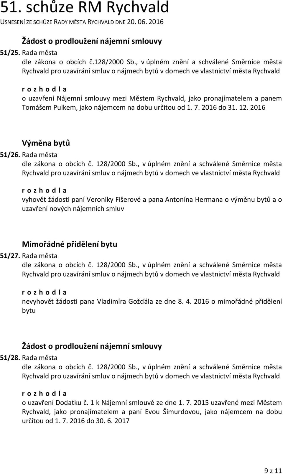 2016 Výměna bytů 51/26.