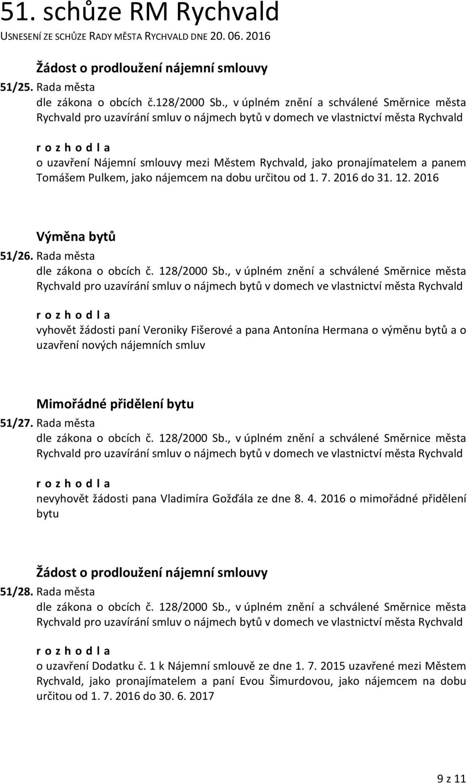 2016 Výměna bytů 51/26.