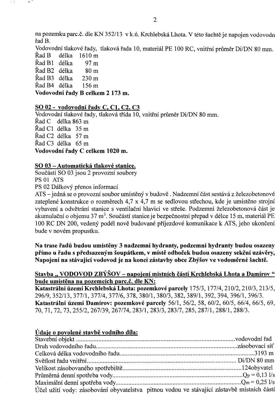 SO 02 - vodovodni rady C, Cl, C2, C3 Vodovodni tlakove fady, tlakova tfida 10, vnitfni prumer Di/DN 80 mm.