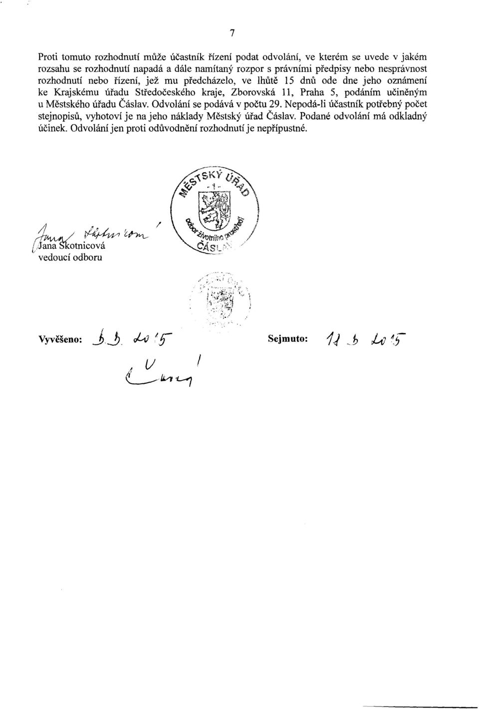 u Mestskeho utadu Caslav, Odvolani se podava v poctu 29.