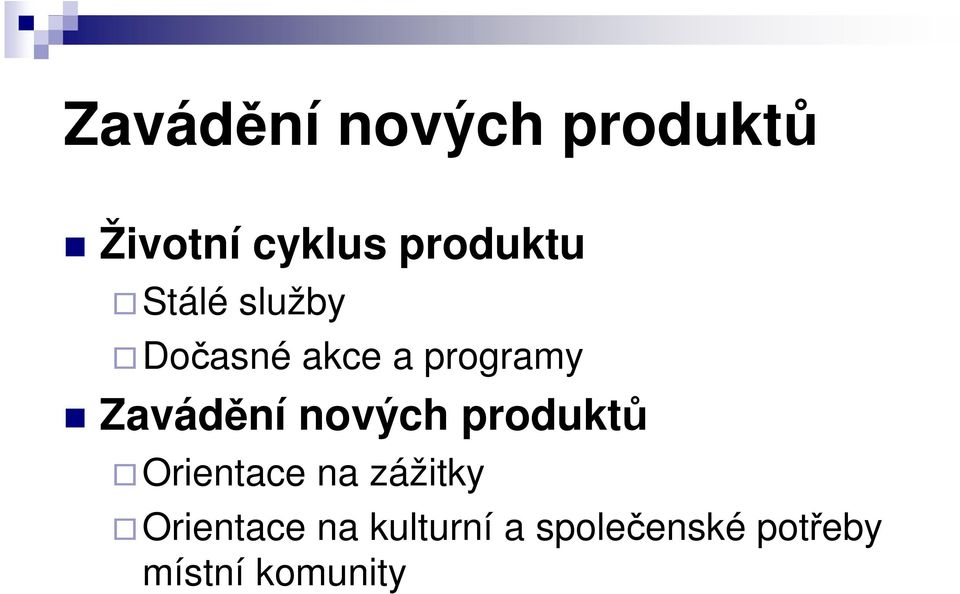 Zavádění nových produktů Orientace na zážitky