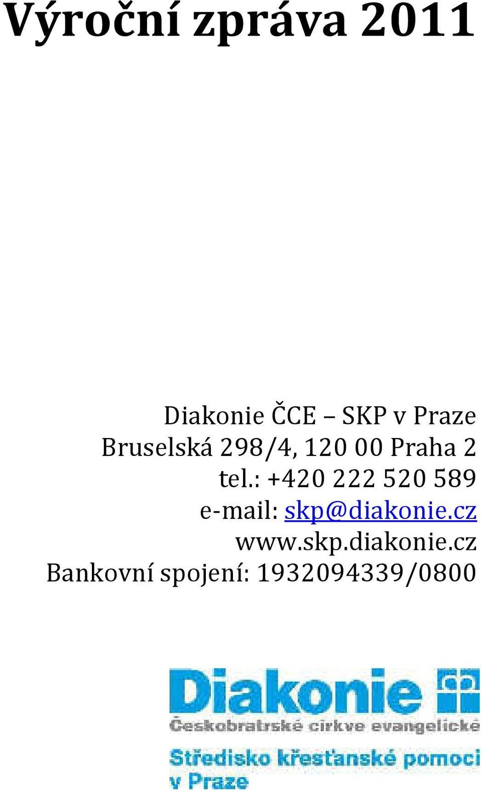 : +420 222 520 589 e-mail: skp@diakonie.