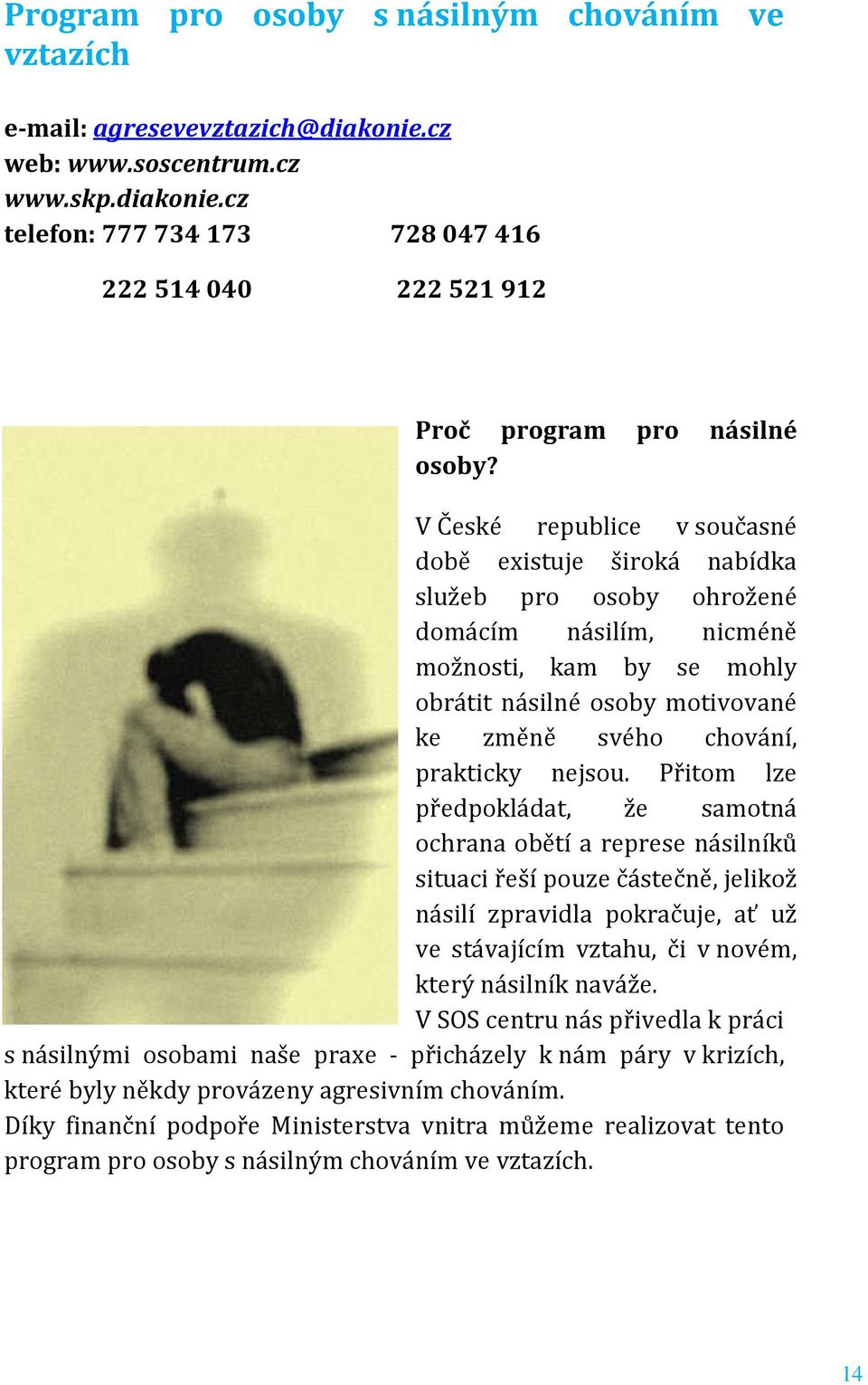 prakticky nejsou.
