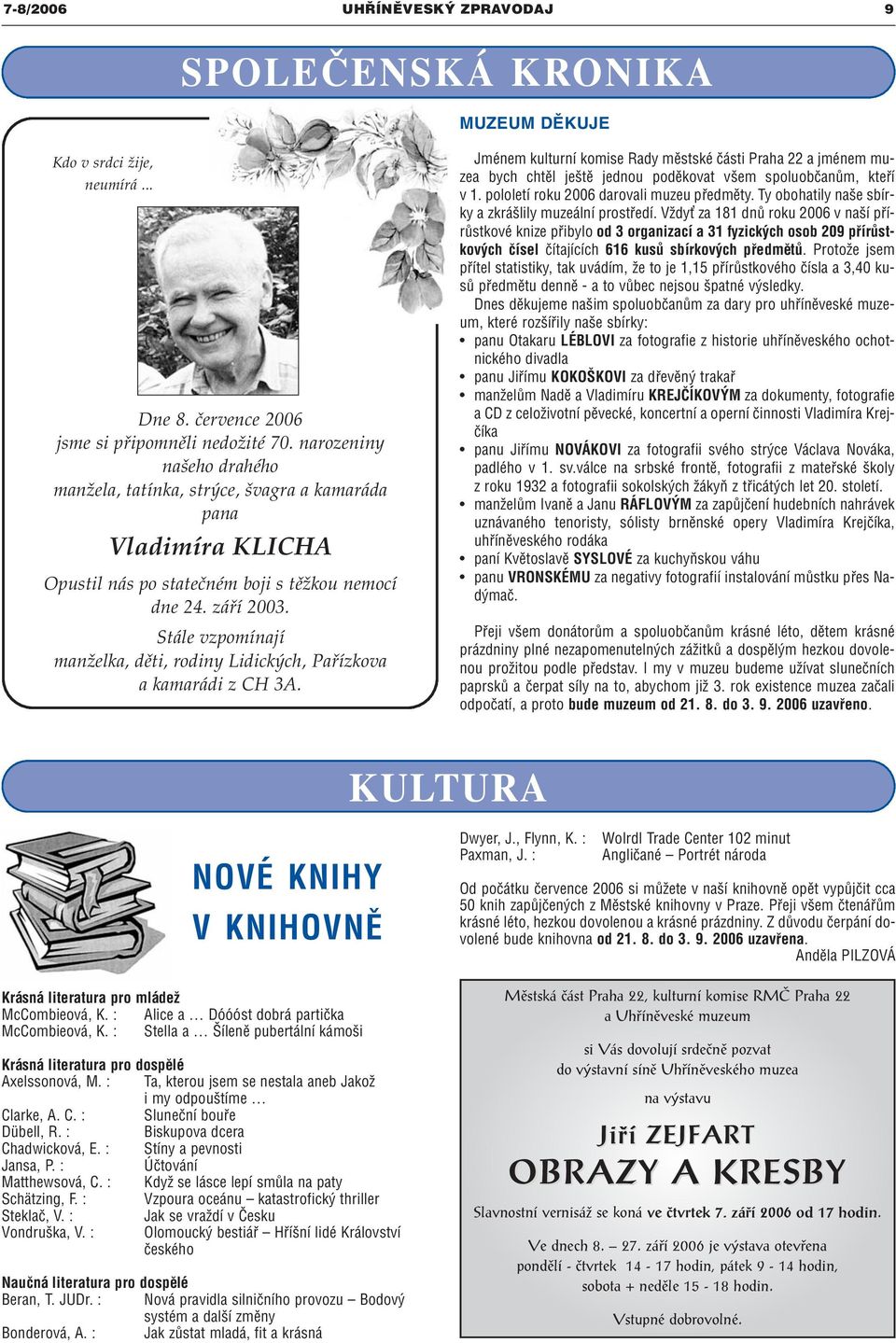 Stále vzpomínají manželka, děti, rodiny Lidických, Pařízkova a kamarádi z CH 3A.