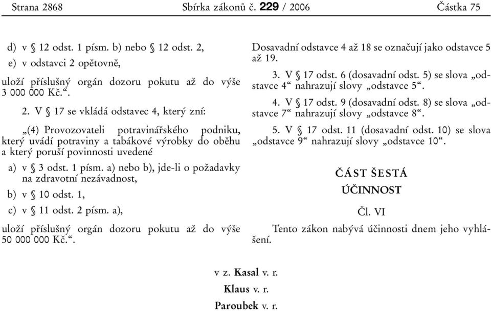 ope 0 3tovne 0 3, uloz 0 3 0 1 0 0 pr 0 3 0 1 0 0slus 0 3ny 0 0 orga 0 0n dozoru pokutu az 0 3 do vy 0 0s 0 3e 3 000 000 Kc 0 3. 0 9. 2.