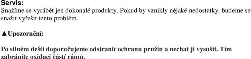 budeme se snažit vyřešit tento problém.