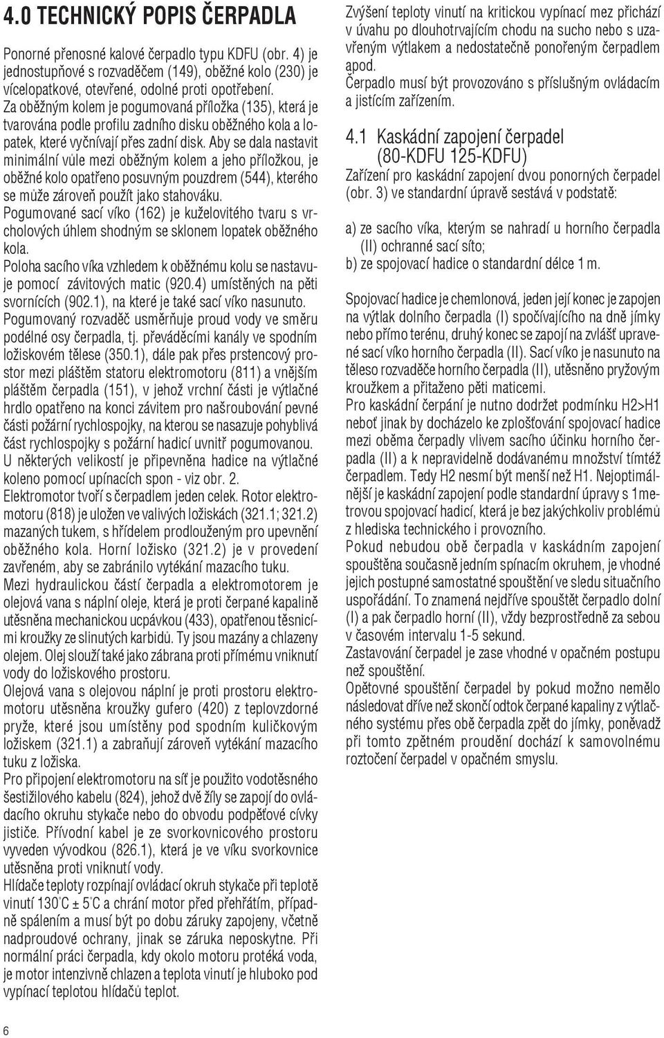 Za obìžným kolem je pogumovaná pøíložka (135), kte rá je tvarována podle profilu zadního disku obìž né ho kola a lopa tek, které vyènívají pøes zadní disk.