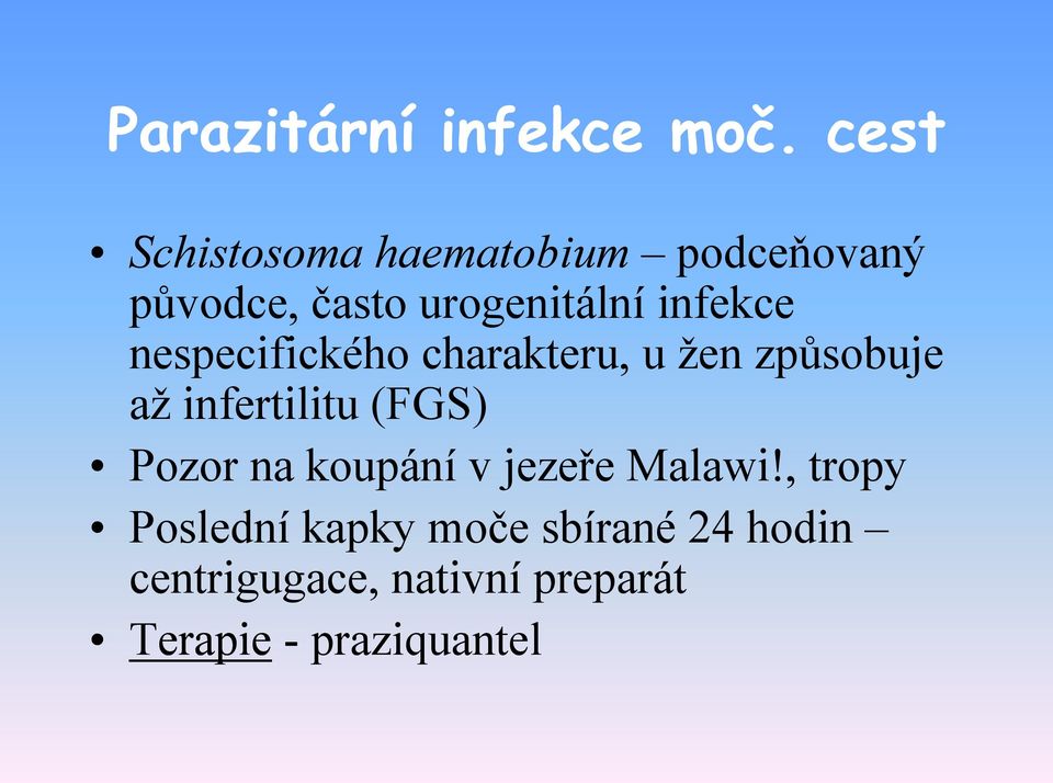 infekce nespecifického charakteru, u žen způsobuje až infertilitu (FGS)