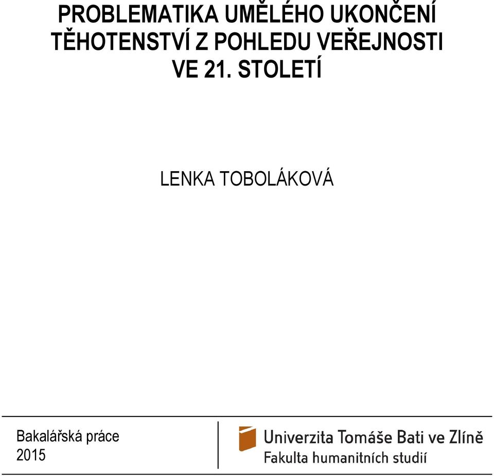 POHLEDU VEŘEJNOSTI VE 21.