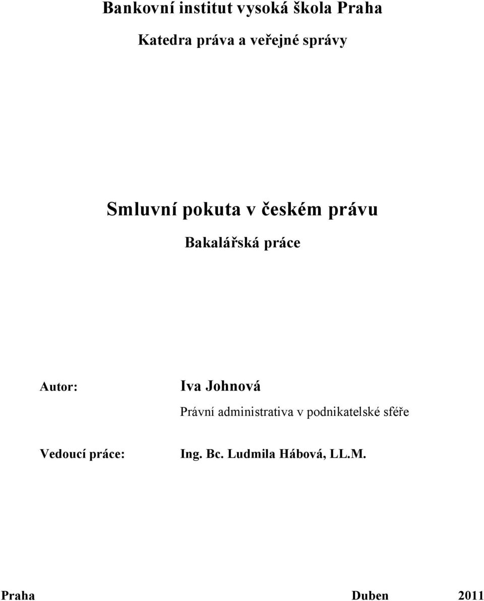 práce Autor: Iva Johnová Právní administrativa v