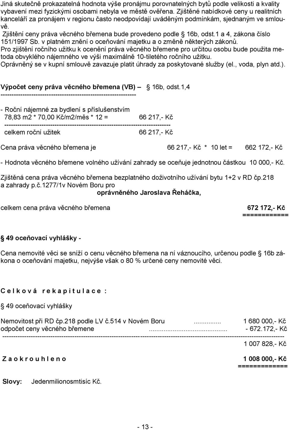 1 a 4, zákona číslo 151/1997 Sb. v platném znění o oceňování majetku a o změně některých zákonů.