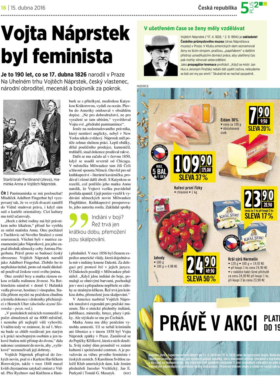 1826, 2. 9. 1894) je zakladatel Českého průmyslového muzea (dnes Náprstkova muzea) v Praze.