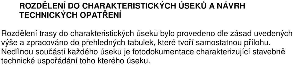 přehledných tabulek, které tvoří samostatnou přílohu.