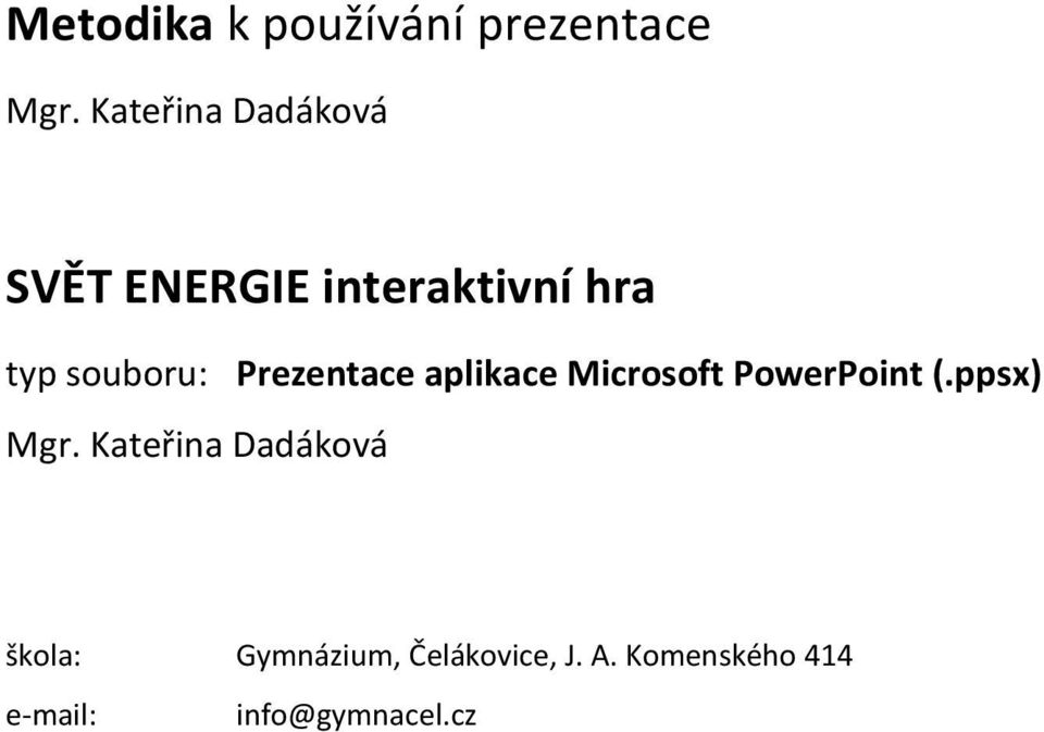 Prezentace aplikace Microsoft PowerPoint (.ppsx) Mgr.