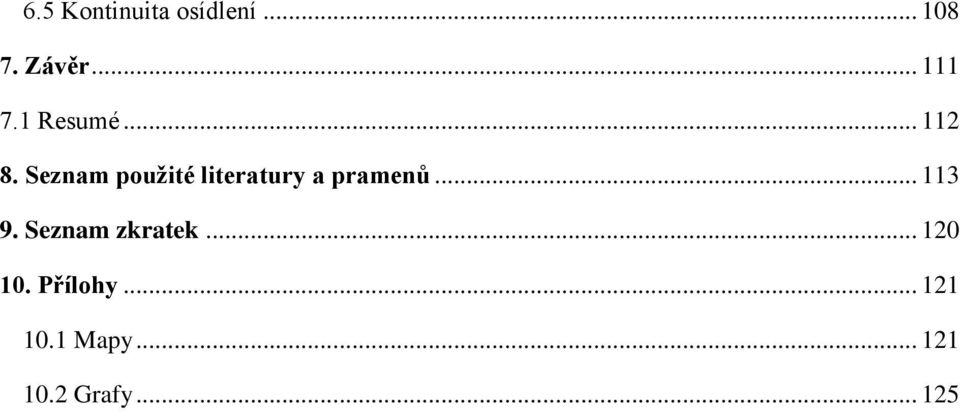 Seznam použité literatury a pramenů... 113 9.