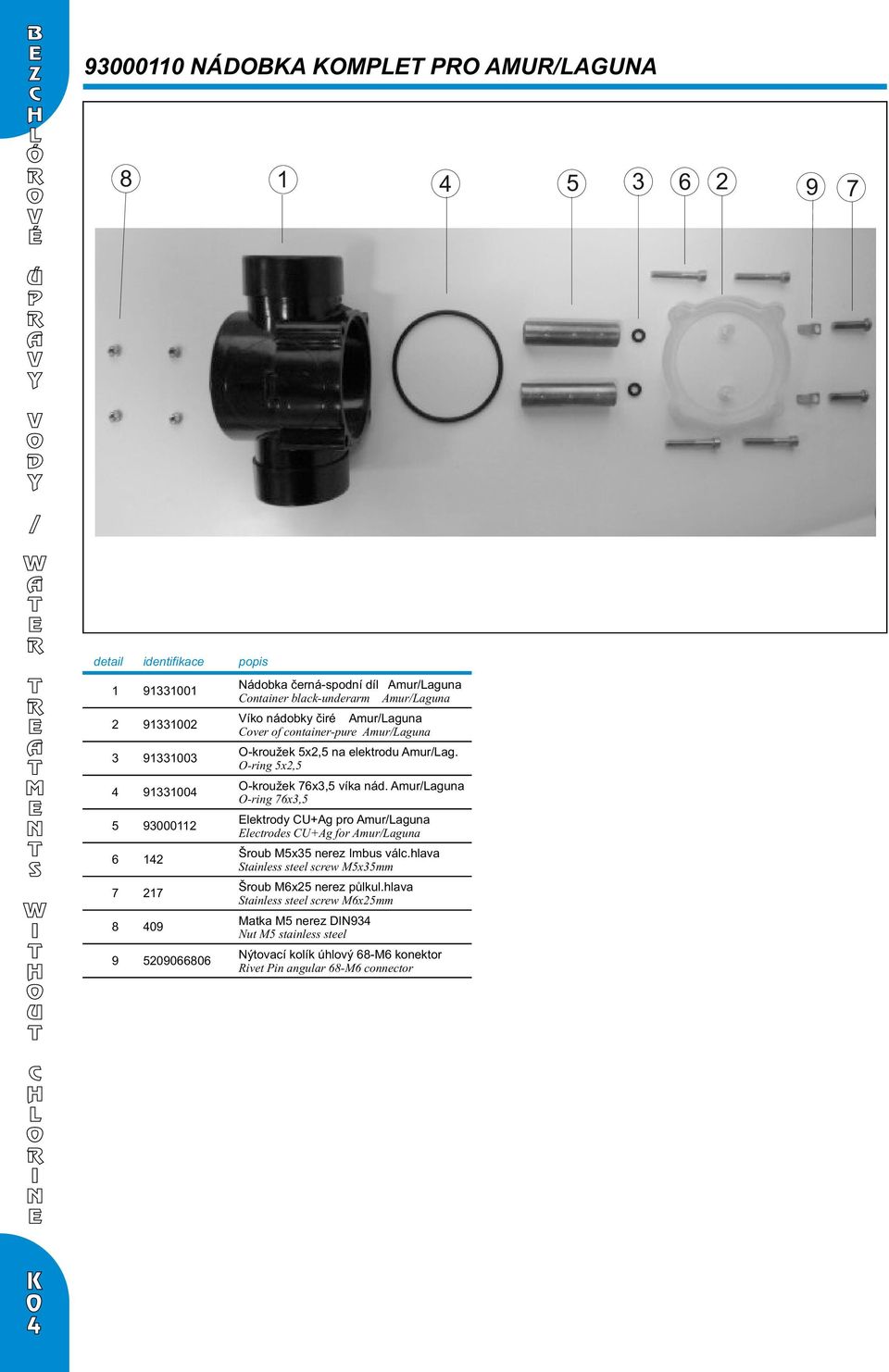 muraguna -ring 7x, 9 lektrody +g pro muraguna lectrodes +g for muraguna Šroub x nerez mbus válc.
