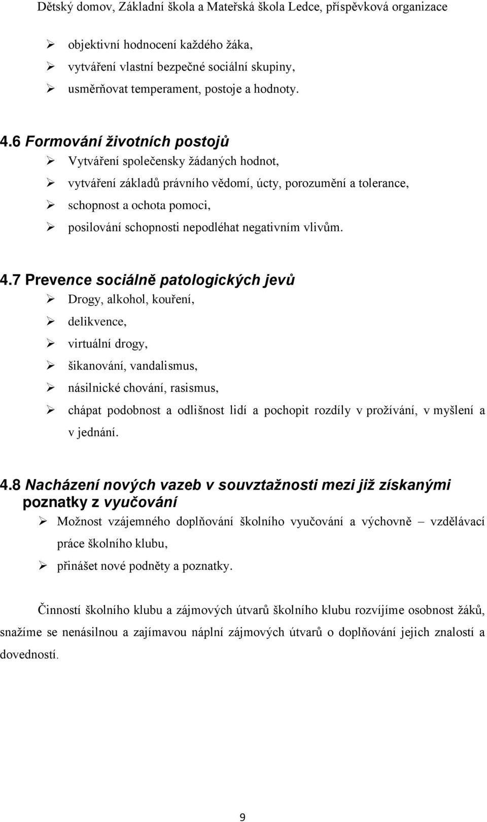 negativním vlivům. 4.