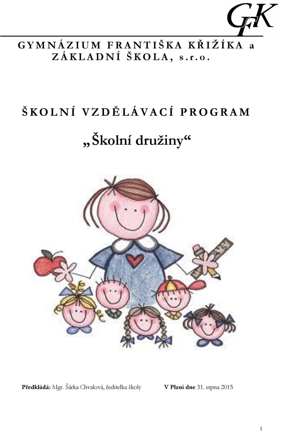 Š K O L N Í V Z D Ě L Á V A C Í P R O G R A M Školní