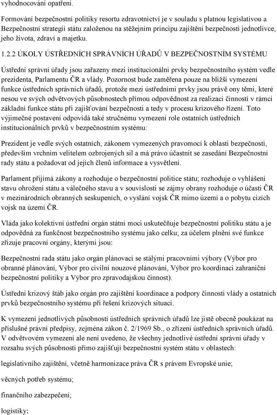 života, zdraví a majetku. 1.2.