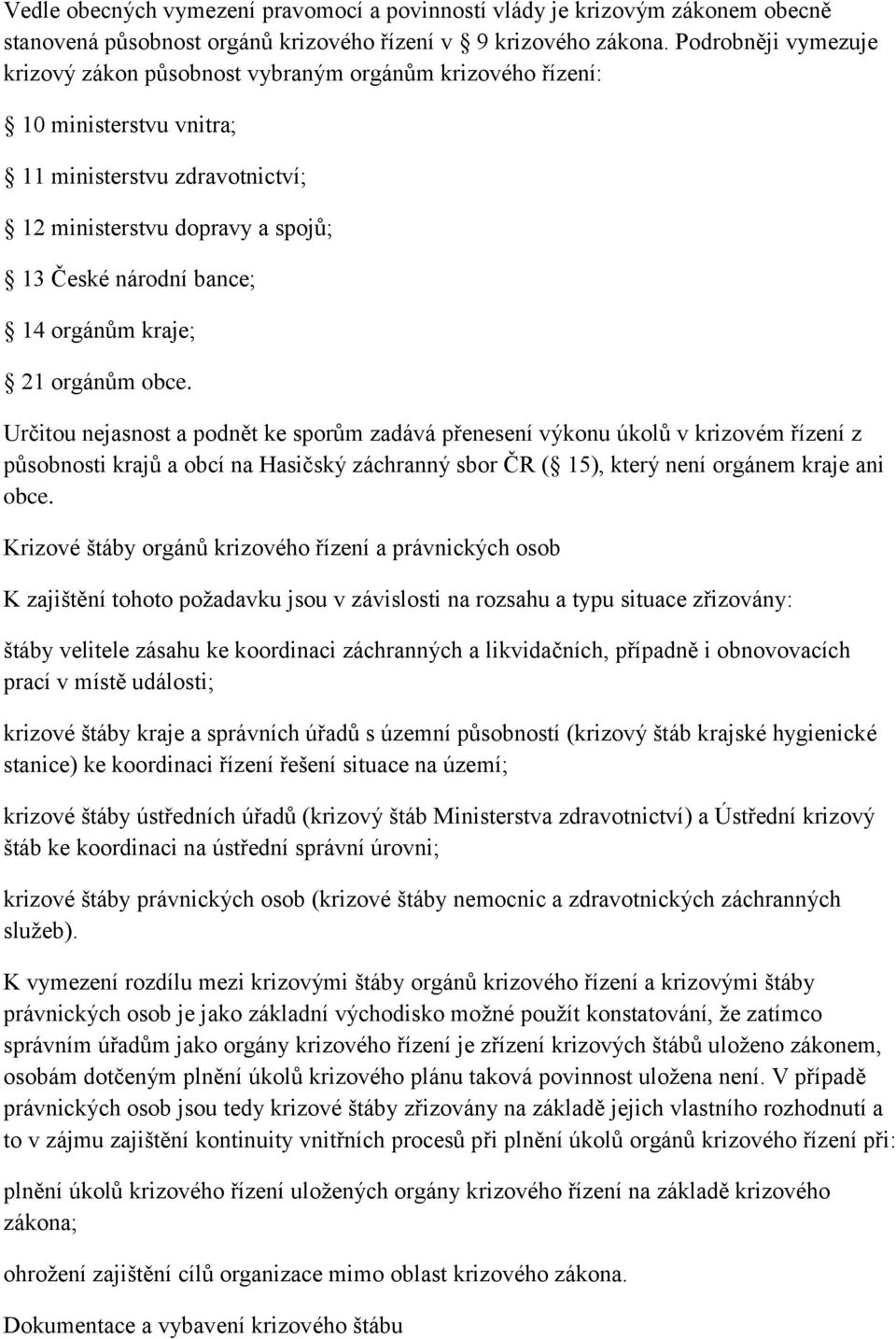 orgánům kraje; 21 orgánům obce.