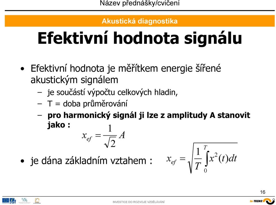 doba průměrování pro harmonický signál ji lze z amplitudy A stanovit