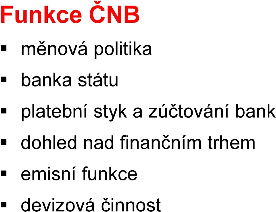 zúčtování bank dohled nad