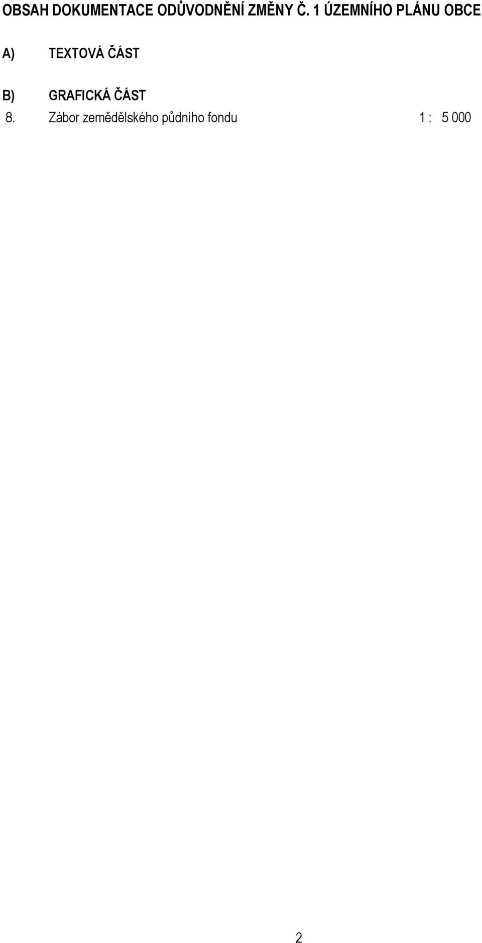 TEXTOVÁ ČÁST B) GRAFICKÁ ČÁST 8.