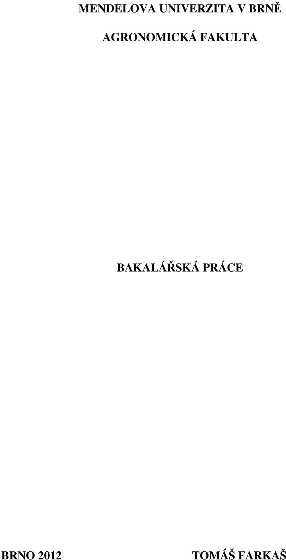 FAKULTA BAKALÁŘSKÁ