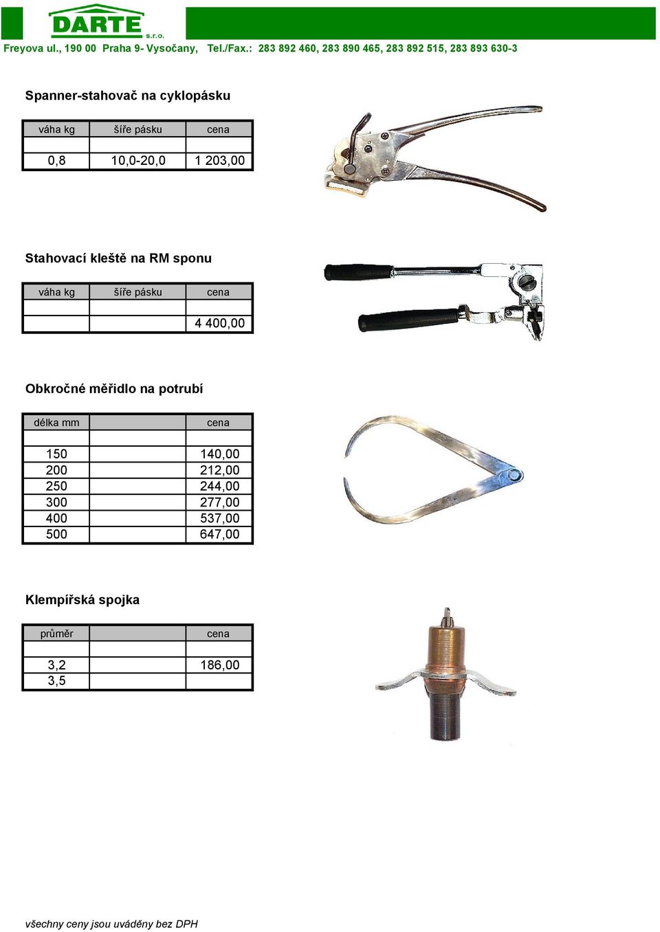 Obkročné měřidlo na potrubí 150 140,00 200 212,00 250 244,00 300