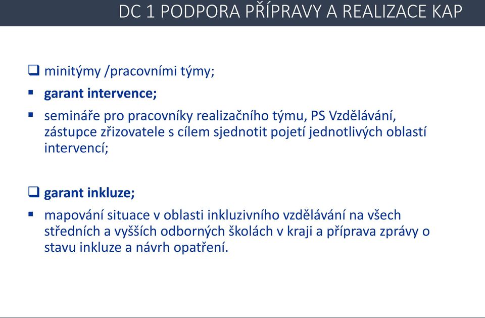 jednotlivých oblastí intervencí; garant inkluze; mapování situace v oblasti inkluzivního