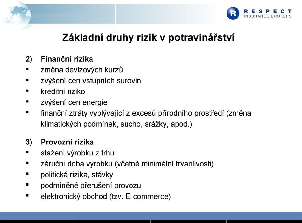 klimatických podmínek, sucho, srážky, apod.