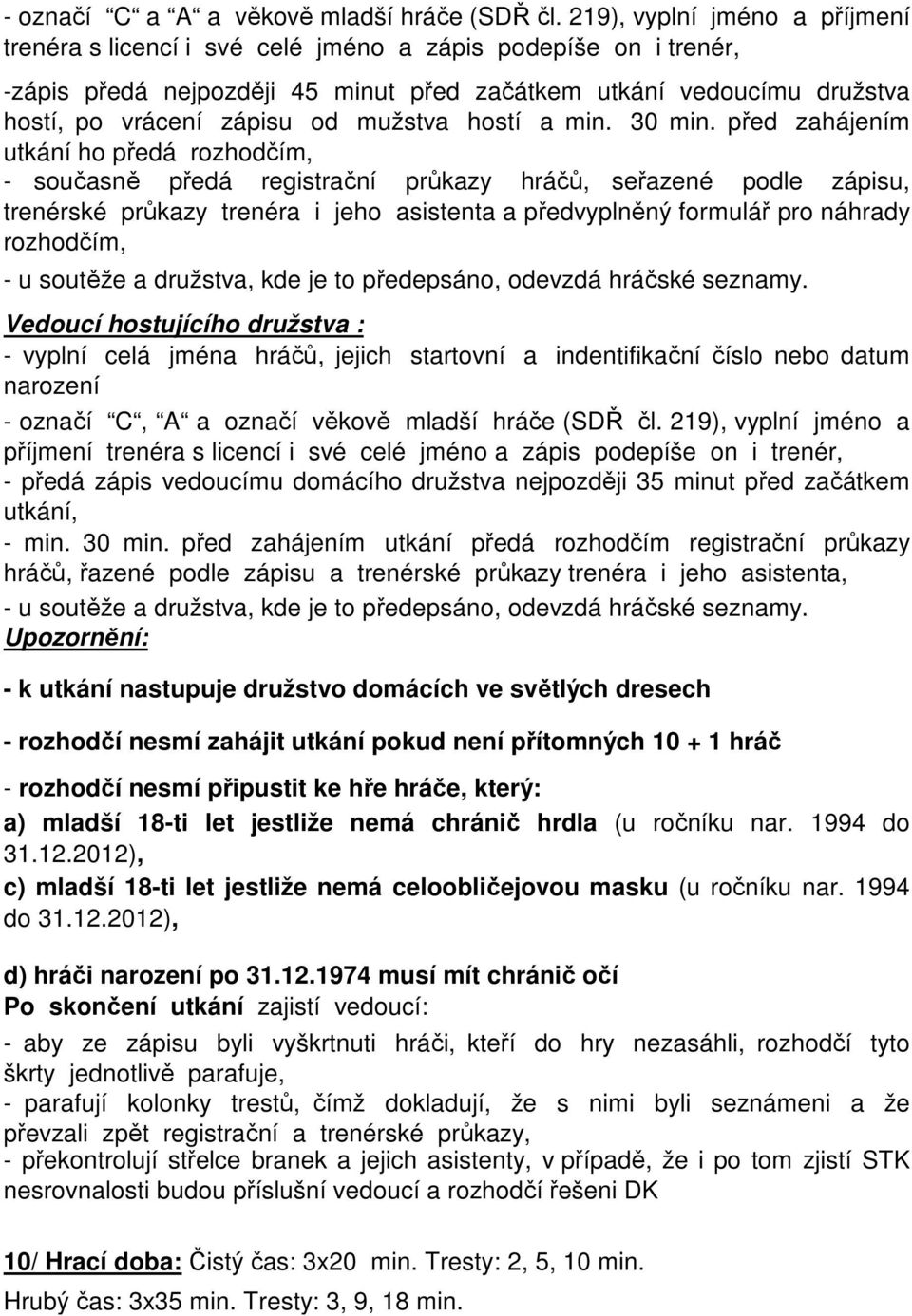 mužstva hostí a min. 30 min.