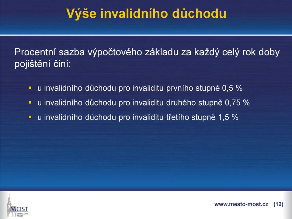 stupně 0,5 % u invalidního důchodu pro invaliditu druhého stupně 0,75 % u