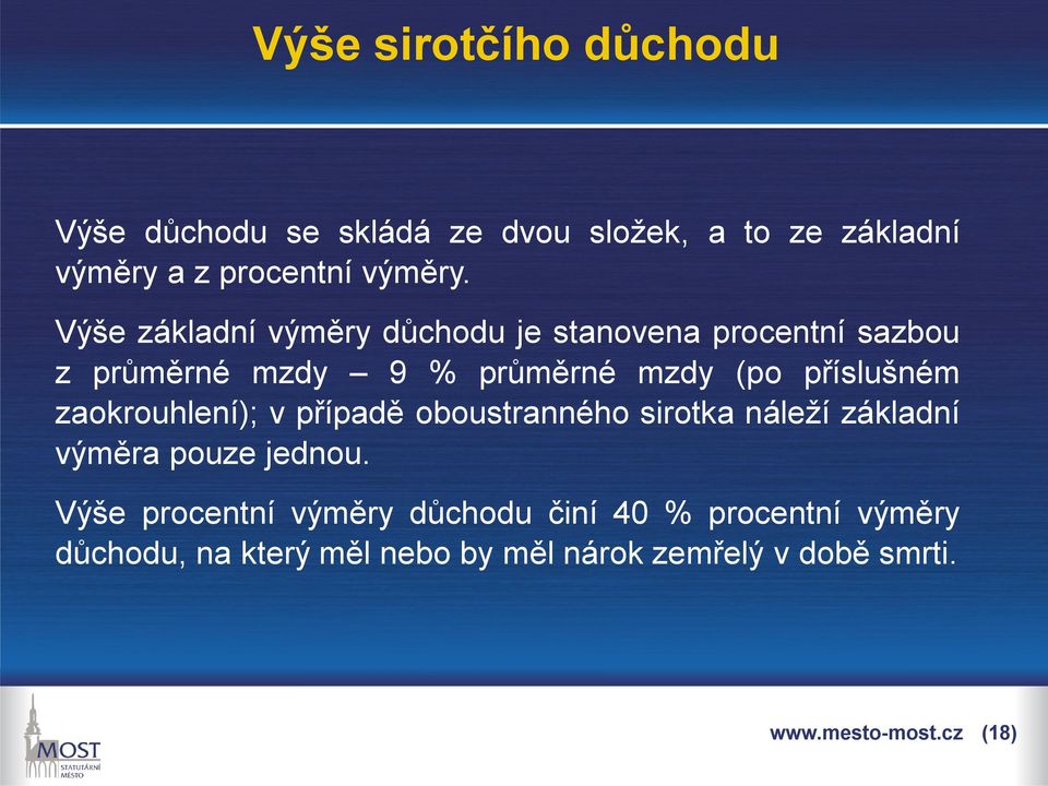 zaokrouhlení); v případě oboustranného sirotka náleží základní výměra pouze jednou.
