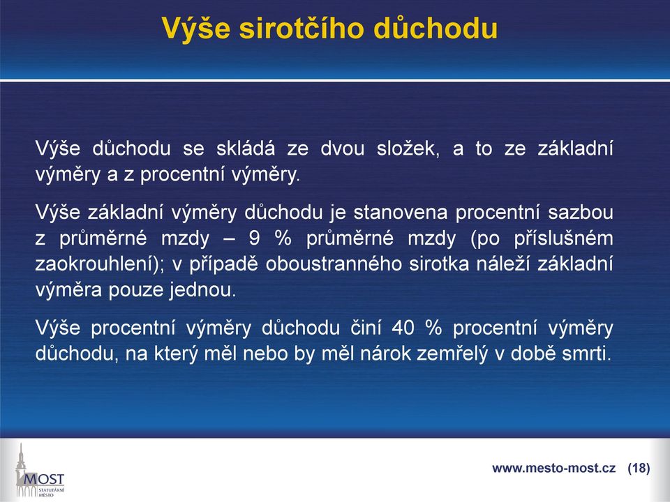 zaokrouhlení); v případě oboustranného sirotka náleží základní výměra pouze jednou.