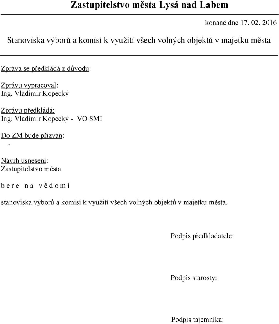vypracoval: Ing. Vladimír Kopecký Zprávu předkládá: Ing.