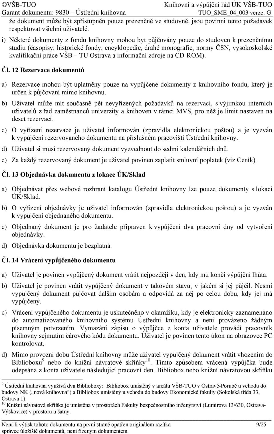 práce VŠB TU Ostrava a informační zdroje na CD-ROM). Čl.