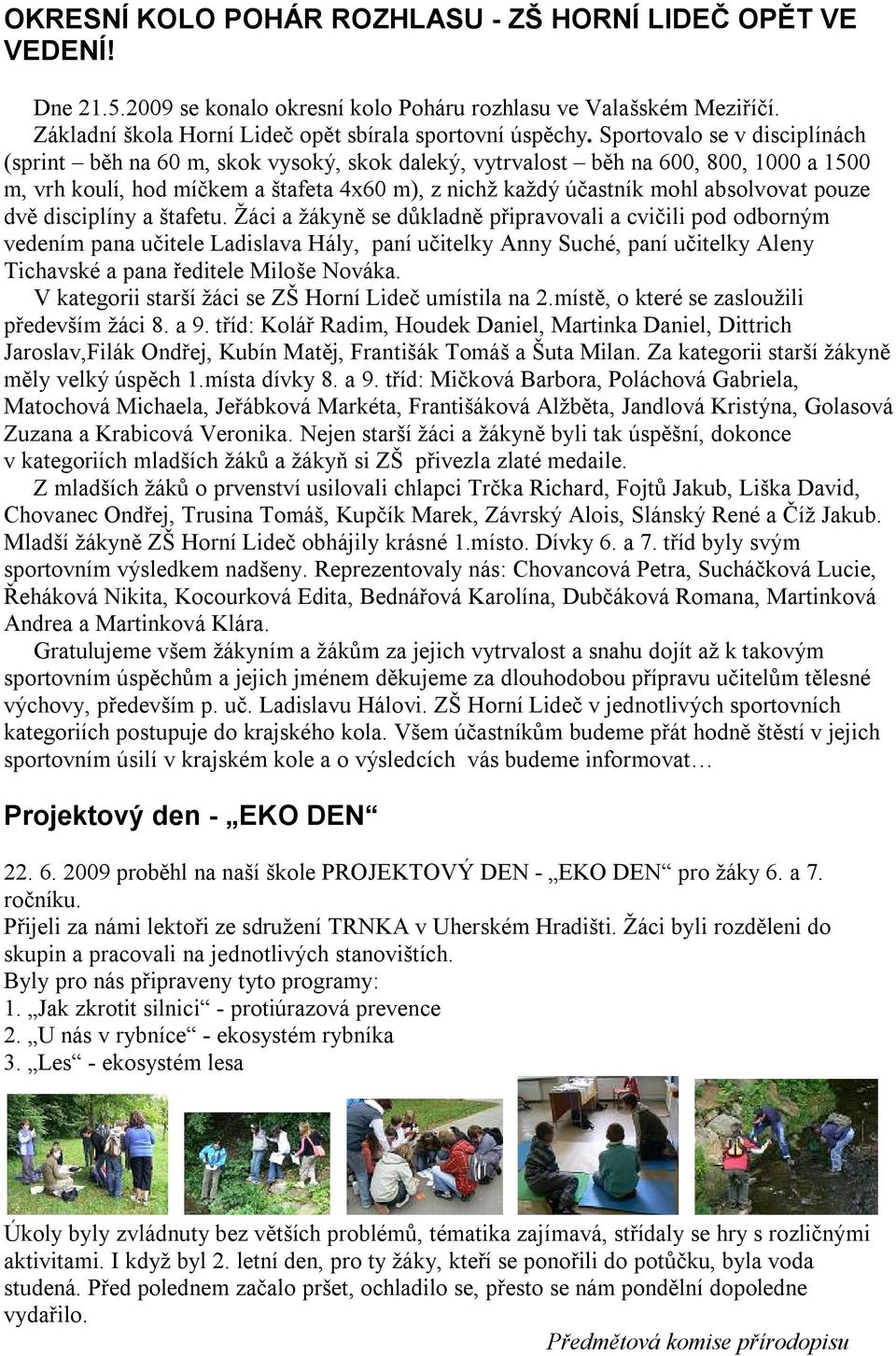 pouze dvě disciplíny a štafetu.