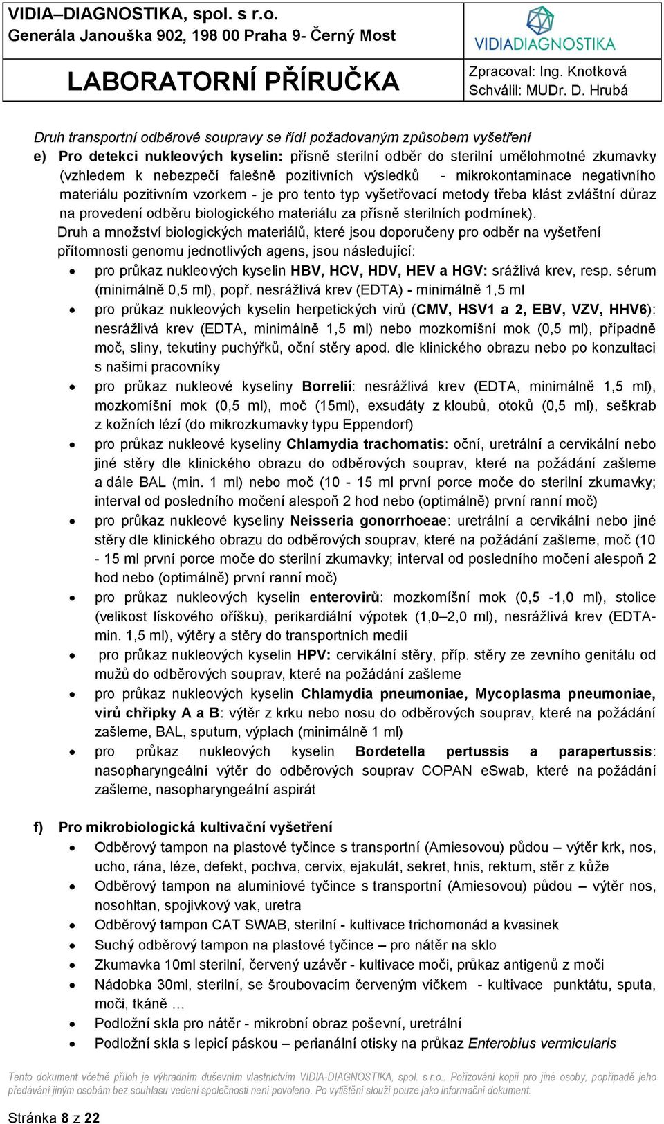 sterilních podmínek).