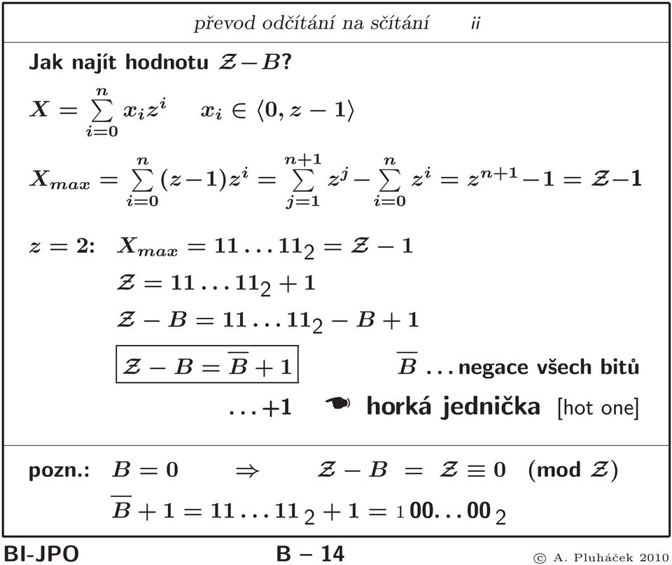 ..11 2 = Z 1 Z=11...11 2 +1 Z B=11...11 2 B+1 Z B= B+1 z i = z n+1 1= Z 1 B.