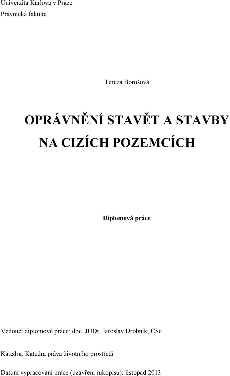 práce: doc. JUDr. Jaroslav Drobník, CSc.